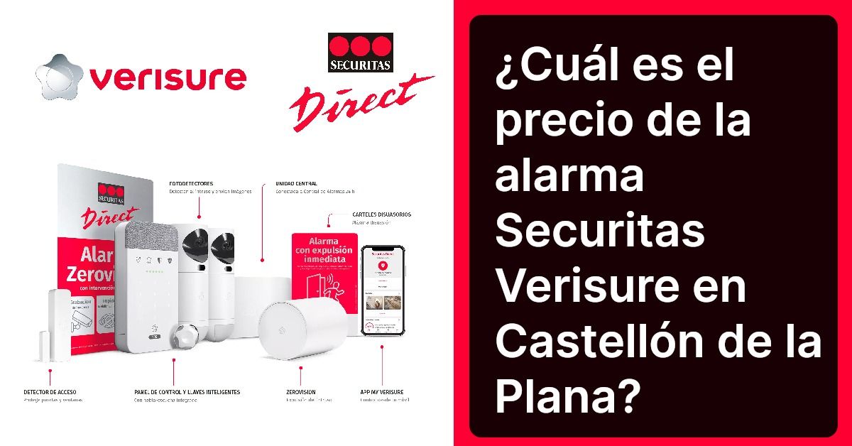 ¿Cuál es el precio de la alarma Securitas Verisure en Castellón de la Plana?